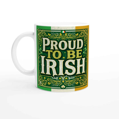 Proud to Be Irish” Mug – Perfect Gift for St. Patrick’s Day & Irish Lovers