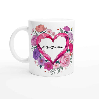 I Love You Mom Floral Design Ceramic Mug - 250ml White Coffee Cup