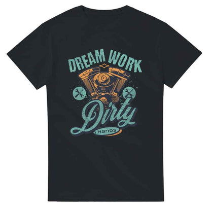 Mechanic Dream Work, dirty hands cotton T-shirt Funny slogan, Gift for dad, grandad, partner