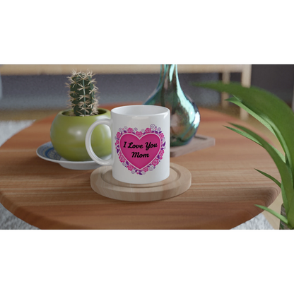 Minimalistic I Love You Mom Floral Design Ceramic Mug - 250ml White Coffee Cup