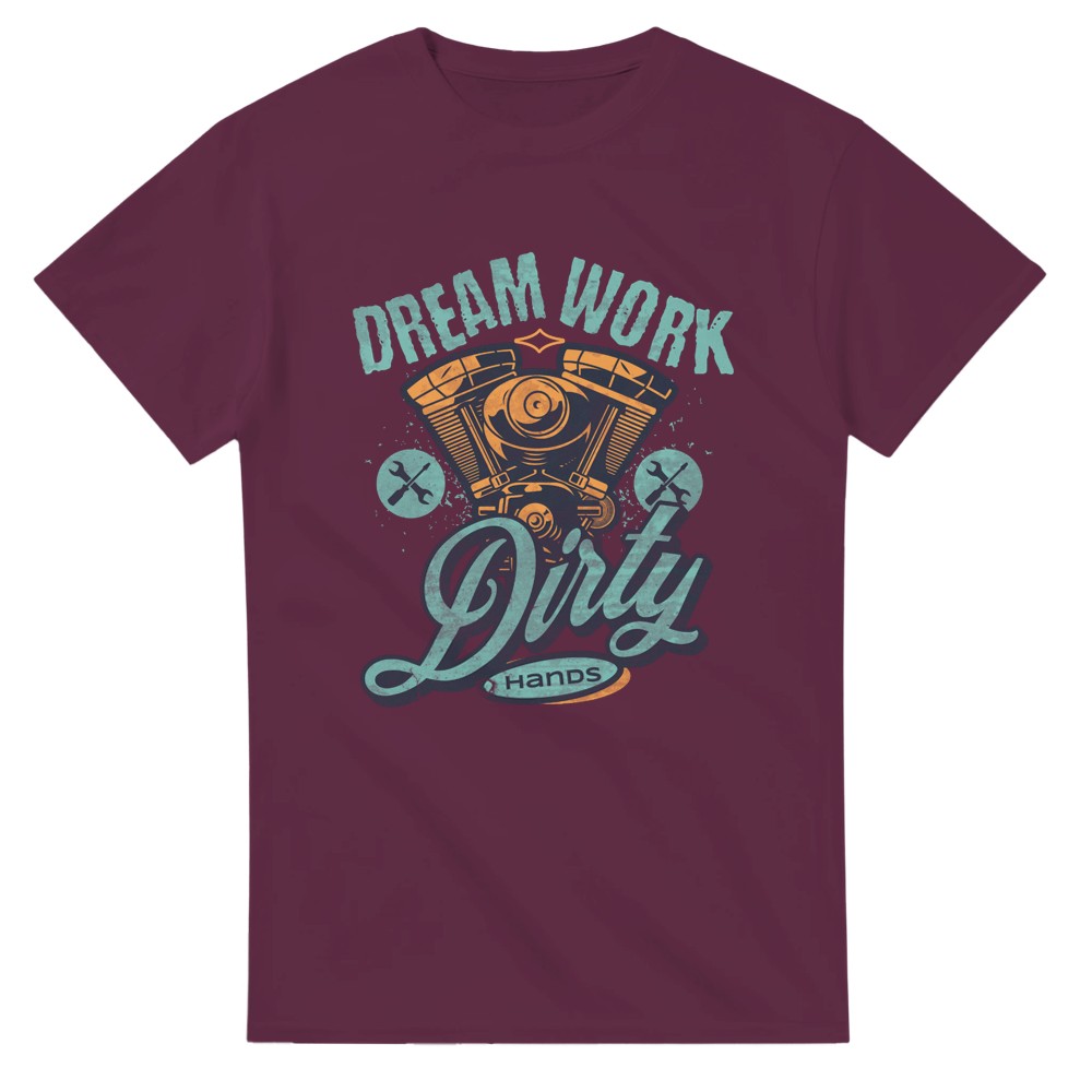 Mechanic Dream Work dirty hands cotton T-shirt Funny slogan Gift for dad grandad partner - Maroon / S - T-shirt