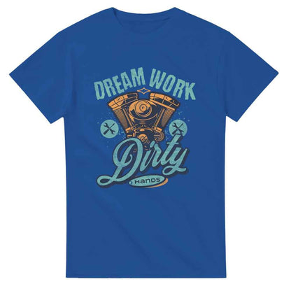 Mechanic Dream Work, dirty hands cotton T-shirt Funny slogan, Gift for dad, grandad, partner