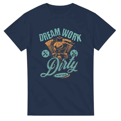 Mechanic Dream Work, dirty hands cotton T-shirt Funny slogan, Gift for dad, grandad, partner