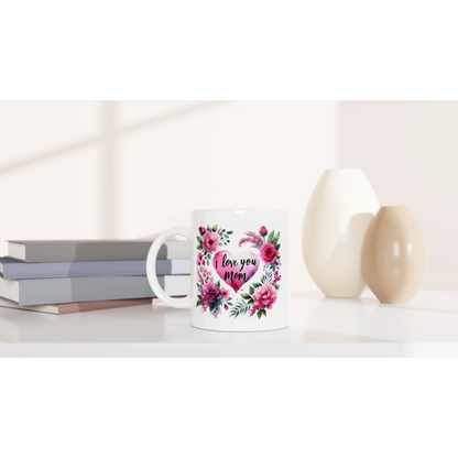 I Love You Mom Design with Flowers Ceramic Mug - 250ml White Coffee Cup