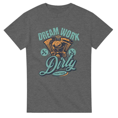Mechanic Dream Work, dirty hands cotton T-shirt Funny slogan, Gift for dad, grandad, partner