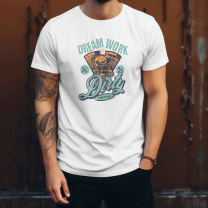 Mechanic Dream Work, dirty hands cotton T-shirt Funny slogan, Gift for dad, grandad, partner